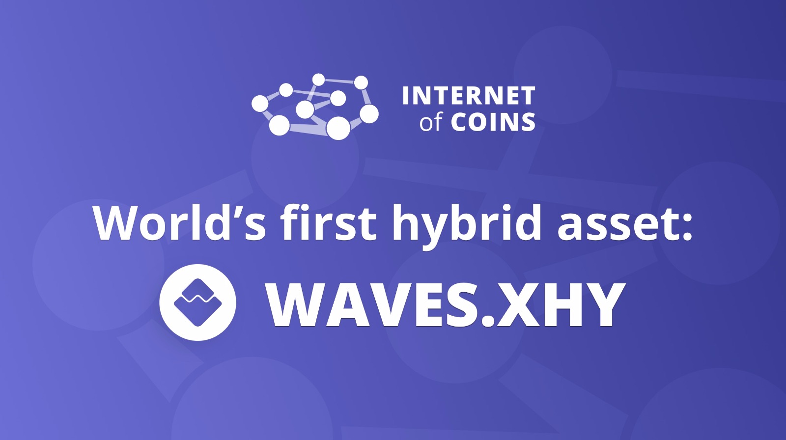 How we created our hybrid asset: the WAVES.XHY token ...